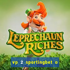 vp 2 sportingbet o que significa